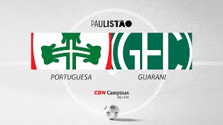 Portuguesa x Guarani  Paulistão 2024  AO VIVO  18022024 [upl. by Kcirddet]