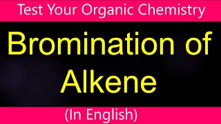 Bromination of Alkene I Electrophilic Addition I Ozonolyisis I Reactions of Alkene I Alkyne [upl. by Annekcm866]