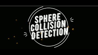 Sphere Collision Detection  C  3D Game Engine Progress [upl. by Ottavia]