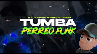 TUMBA Perreo Funk  DJ Luc14no Antileo Ft DJ Cossio [upl. by Sommer]