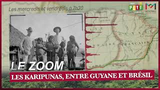 📜 LE ZOOM Histoire  les Karipunas ces amérindiens du Brésil qui parlent créole guyanais [upl. by Cherish]