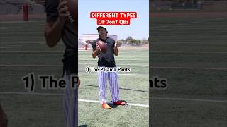 DIFFERENT TYPES OF 7on7 QBs… [upl. by Chenay]