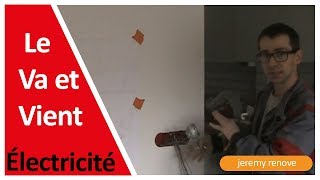 ELECTRICITÉ LINTERRUPTEUR VA ET VIENT COMMENT SA MARCHE [upl. by Roxanne]