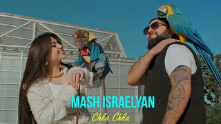 Mash Israelyan  Chka Chka [upl. by Kelwunn]