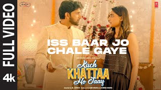 Iss Baar Jo Chale Gaye Full Video Kuch Khattaa Ho Jaay Guru RandhawaSaiee M RaveeKumaarNilesh [upl. by Namlak]