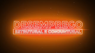 Documentário Desemprego Estrutural e Conjuntural [upl. by Jenne]