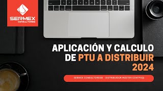 APLICACIÓN Y CALCULO DE PTU A DISTRIBUIR 2024 [upl. by Eilrak225]