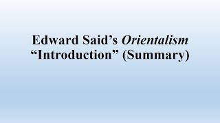 Edward Saids quotOrientalismquot Introduction Summary [upl. by Tem]