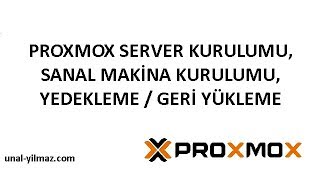 PROXMOX SERVER KURULUMU SANAL MAKİNA KURULUMU YEDEKLEME GERİ YÜKLEME [upl. by Eugirne]