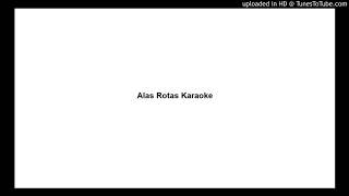 Alas Rotas Karaoke [upl. by Perl]