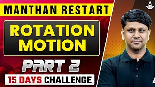 Rotational Motion Physics Class 11 NEET 2025  PART2  Manthan Restart  Gaurav Gupta Sir [upl. by Suki]