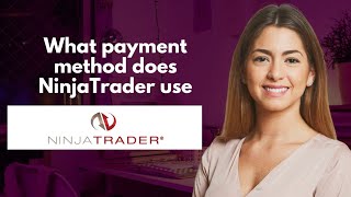 What payment method does NinjaTrader use [upl. by Eadas]