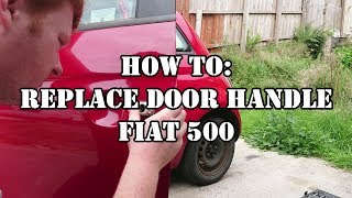 HOW TO Replace Door Handle FIAT 500 [upl. by Enileuqaj]