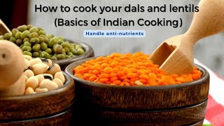 How to cook your dals lentils Handle antinutrients Basics of Indian Cooking lentils legumes [upl. by Karly]