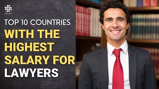 Countries With The Highest Income For Lawyers [upl. by Kevin]