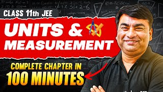 UNITS amp MEASUREMENTS in 100 Minutes  Full Chapter Revision  Class 11th JEE [upl. by Koy762]