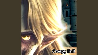 Creepy Knil [upl. by Amahcen]