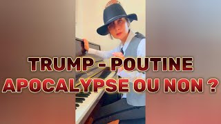 TRUMPPOUTINE  APOCALYPSE OU NON [upl. by Jason]