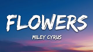 Miley Cyrus  Flowers Lyrics [upl. by Ieso]