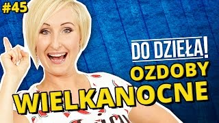 DO DZIEŁA SPRYTNE BABKI  OZDOBY WIELKANOCNE [upl. by Derby]