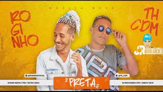 MC ROGINHO E TH CDM  PRETA  MÚSICA NOVA 2018 [upl. by Georgi]