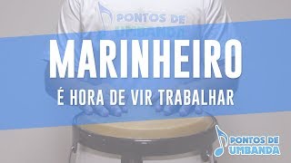 MARINHEIRO  É HORA DE VIR TRABALHAR [upl. by Blaseio]