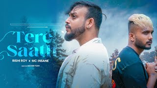 MC Insane X Rishi Roy  Tere Saath  Official Music Video [upl. by Sahcnip]