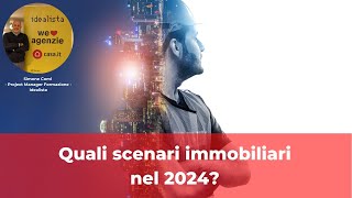 Quali scenari immobiliari nel 2024  Simone Comi Idealista [upl. by Frissell]