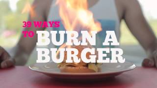 39 WAYS TO BURN A BURGER [upl. by Merlin916]