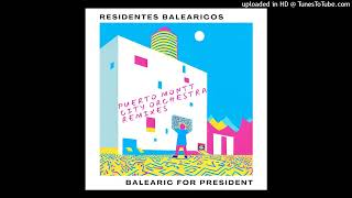 Balearic For President Puerto Montt City Orchestra White Sand Mix  Residentes Balearicos [upl. by Yasibit]