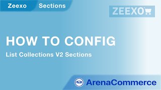 How to config List Collections V2 Sections  Arena Commerce [upl. by Calvina]