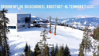 Skischaukel RadstadtAltenmarkt  4K Drohnenflug im schönsten Familienskigebiet Salzburgs [upl. by Byron]