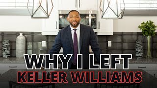 Why I left Keller Williams Realty [upl. by Sadie]