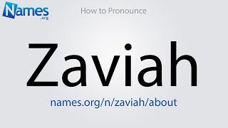 How to Pronounce Zaviah [upl. by Aicelef]