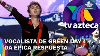 Exhortan a vocalista de Green Day no visitar TV Azteca tras chasco con Katy Perry [upl. by Carn]