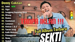 DENNY CAKNAN  SEKTI  FULL ALBUM DANGDUT TERBARU 2024  TANPA IKLAN [upl. by Suiddaht]