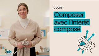 Composer avec l’intérêt composé  Passion épargne  Cours 1  Fonds de solidarité FTQ [upl. by Nolaj]