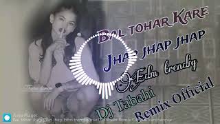 Bal tuhar kare jhap jhap jhap Bhojpuri song Edm trendig Mix Dj Tabahi Remix Official kanchanpur [upl. by Nichani]