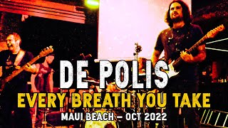 De Polis  Every Breath you Take [upl. by Eckblad]