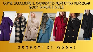 Come Scegliere il Cappotto Perfetto per Ogni Body Shape e Stile [upl. by Amin650]