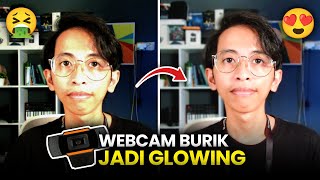 Tutorial Cara Setting Webcam BURIK jadi GLOWING  Cocok untuk Webcam Low Bujet  PRISM Lens [upl. by Zemaj]