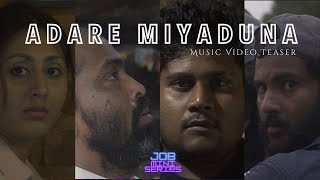 ආදරේ මියැදුණා  Adare Miyaduna Music Video Teaser  JOB Miniseries Theme Song [upl. by Ramsa]