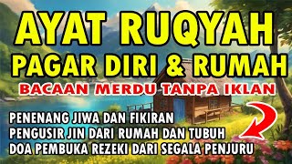 AYAT RUQYAH PAGAR DIRI DAN RUMAH [upl. by Babcock905]