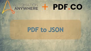 PDF to JSON with Automation Anywhere [upl. by Cornelle]