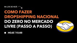 Como Fazer Dropshipping Nacional do Zero no Mercado Livre Passo a Passo [upl. by Dayir]