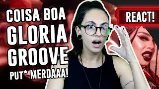 REACT Coisa Boa  Gloria Groove  Luma Show [upl. by Pegma412]