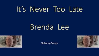 Brenda Lee Its Never Too Late KARAOKE [upl. by Glarum]