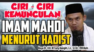 CIRI  CIRI KEMUNCULAN IMAM MAHDI MENURUT HADIST  BUYA ARRAZY HASYIM [upl. by Otokam]