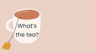 Whats the Tea [upl. by Tyre567]