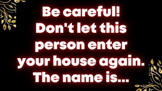 Be careful Dont let this person enter your house again The name is Universe amp Angel message [upl. by Careaga]